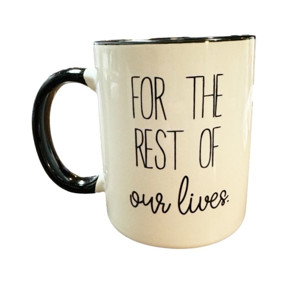 For the Rest of our Lives Ceramic Mug